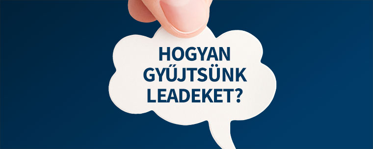 Hogyan gyűjtsünk leadeket? felirat