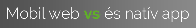 Mobil web és natív app felirat