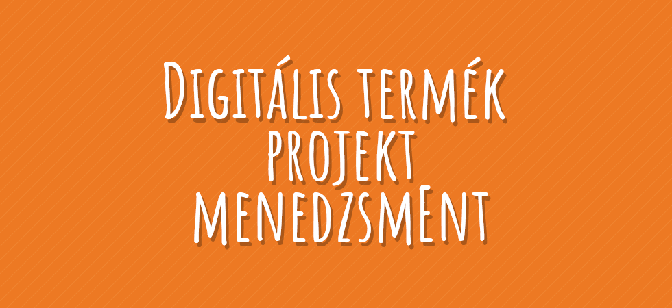 Projekt menedzsment? Köszönöm, nem kérem.